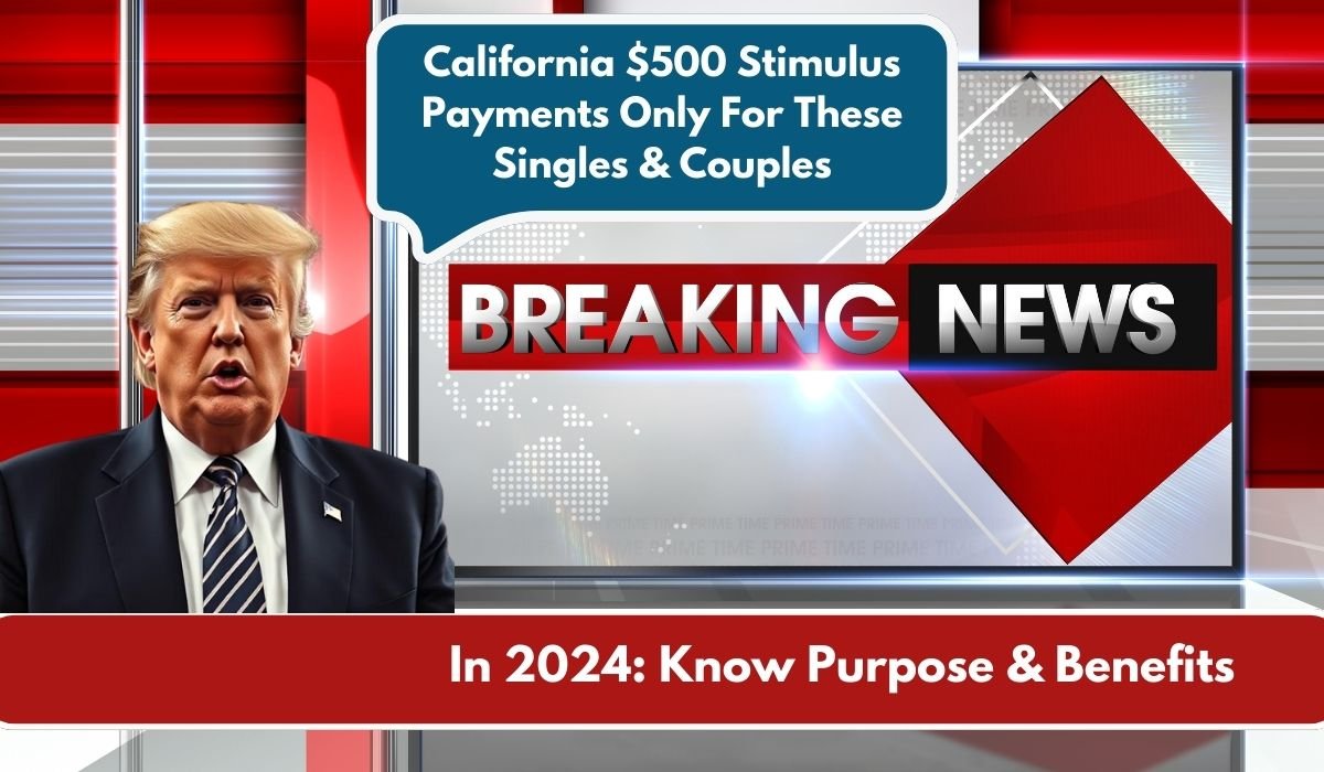 California $500 Stimulus Payments Only For These Singles & Couples