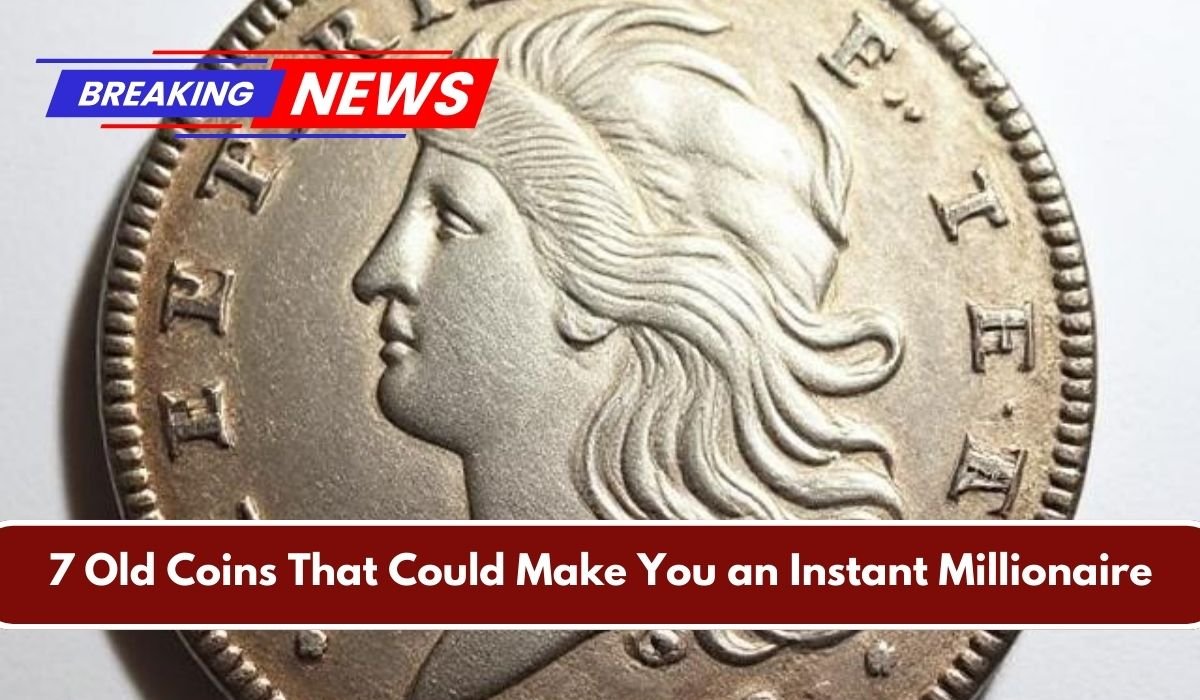7 Old Coins That Could Make You an Instant Millionaire