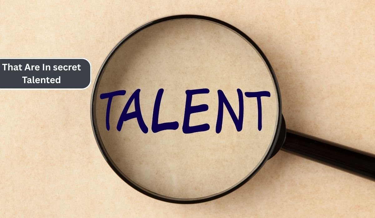 That Are In secret Talented