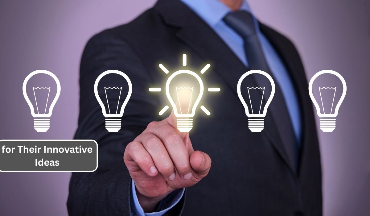 for Their Innovative Ideas